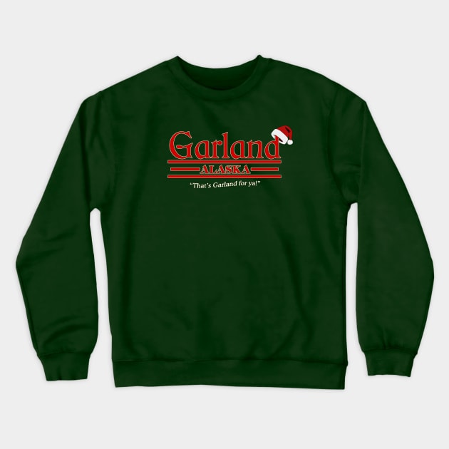 That's Garland For Ya Crewneck Sweatshirt by Exit28Studios